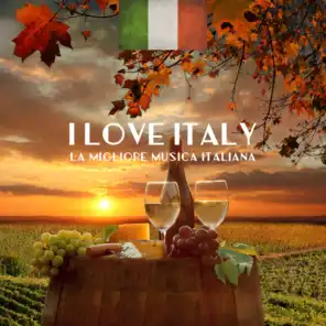 I Love Italy: La Migliore Musica Italiana