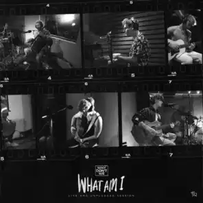 What Am I (Live and Unplugged Session)