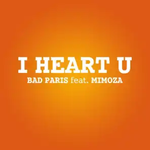 I Heart U (Bad Paris Deep House RMX) [feat. Mimoza]