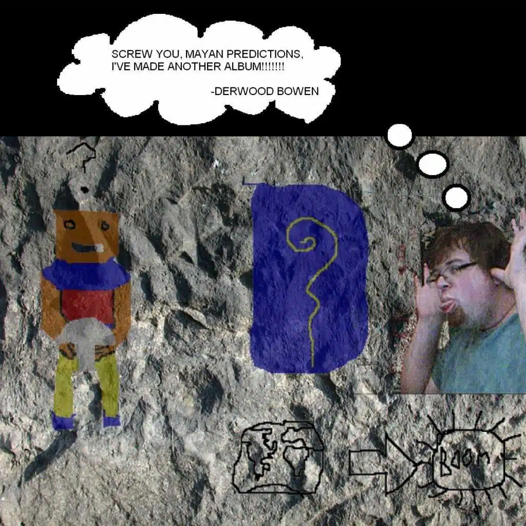 Screw You, Mayan Predictions, I've Made Another Album