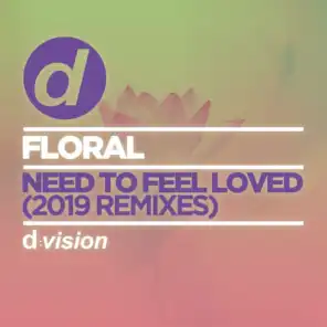 Need to Feel Loved (2019 Remixes)