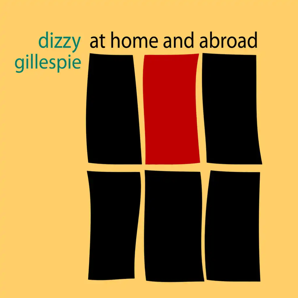 Dizzy at Home and Abroad