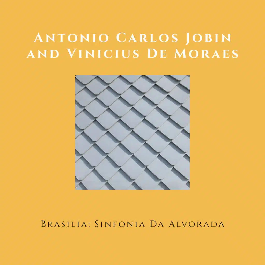 Brasília - Sinfonia Da Alvorada (feat. Vinicius De Moraes)