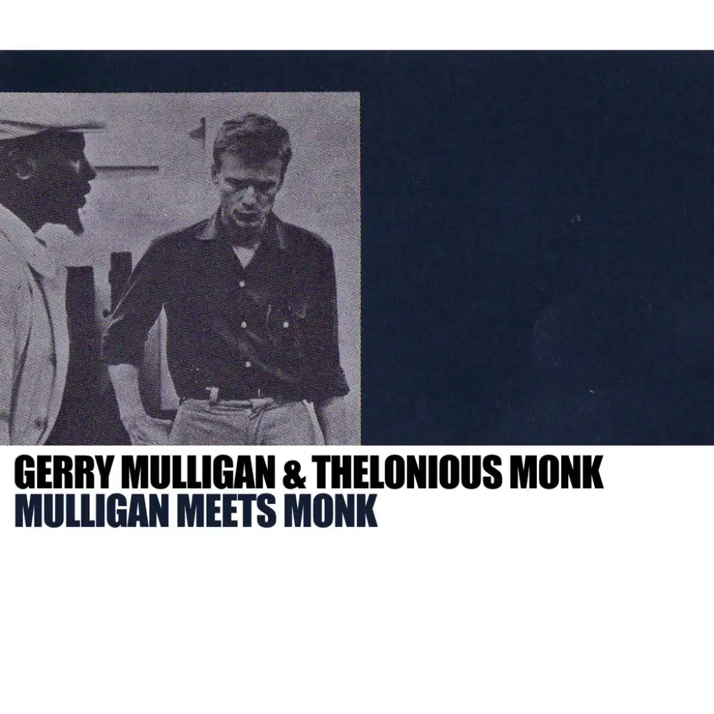 Mulligan Meets Monk (feat. Thelonious Monk)
