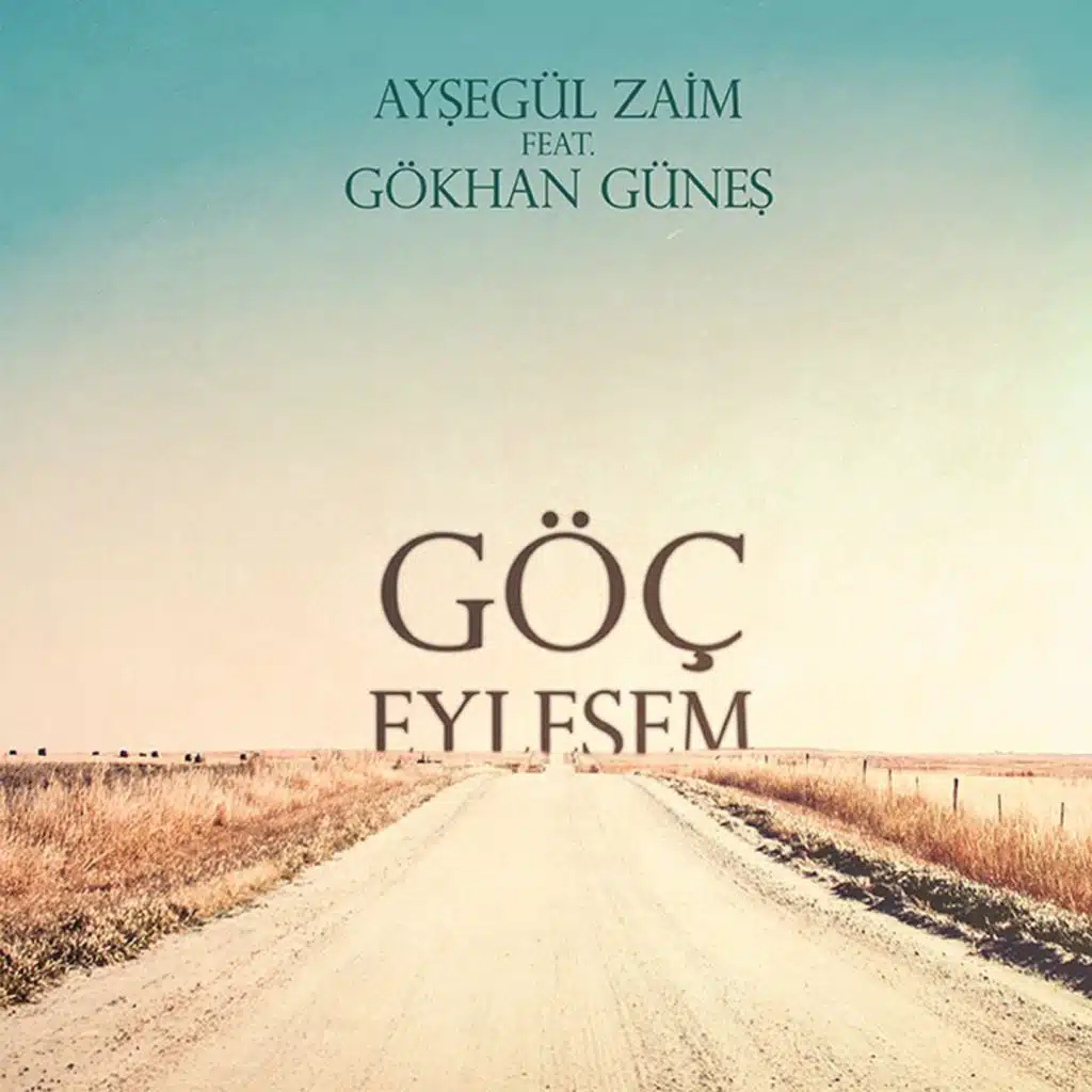 Göç Eylesem (feat. Gökhan Güneş)