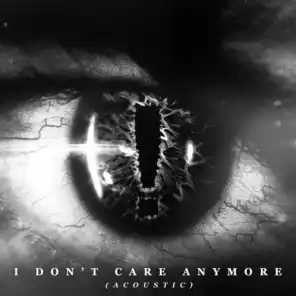 I Don't Care Anymore (Acoustic)