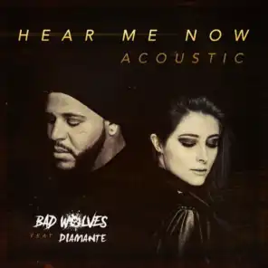 Hear Me Now (feat. DIAMANTE)[Acoustic]
