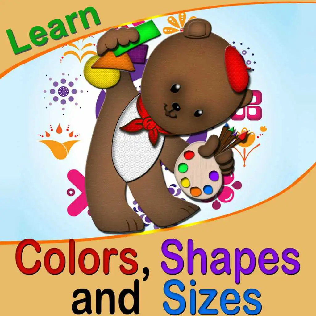 Learn Colors, Shapes and Sizes