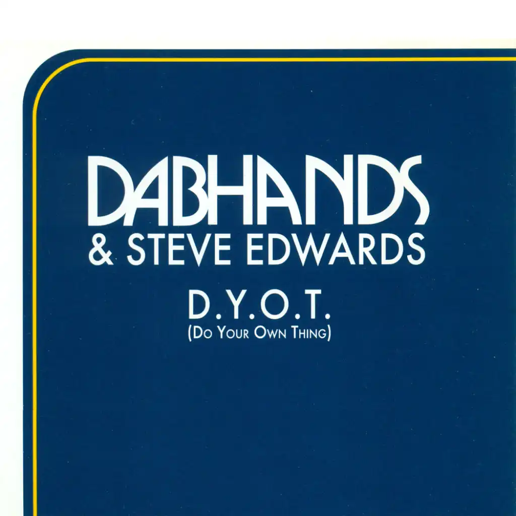 D.Y.O.T. (Do Your Own Thing) [feat. Steve Edwards]