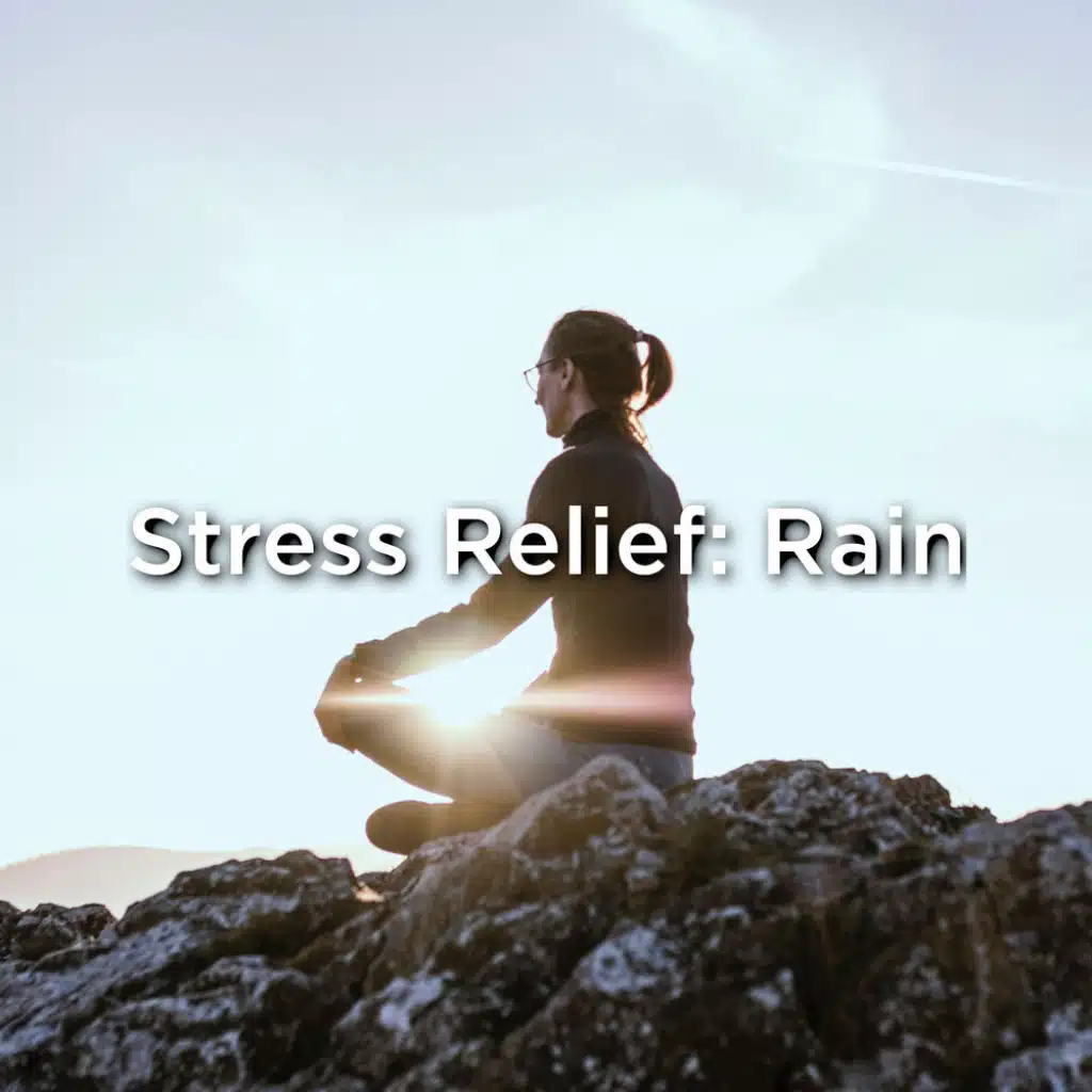 Stress Relief: Rain