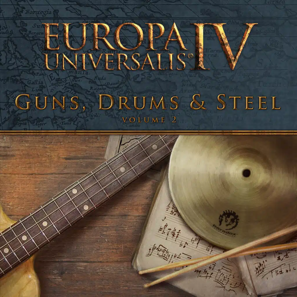 Europa Universalis IV: Guns, Drums and Steel Vol.2 (Original Game Soundtrack)