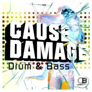 Cause Damage - Drum & Bass