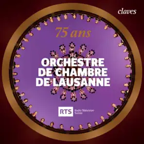 Orchestre de Chambre de Lausanne - 75 ans