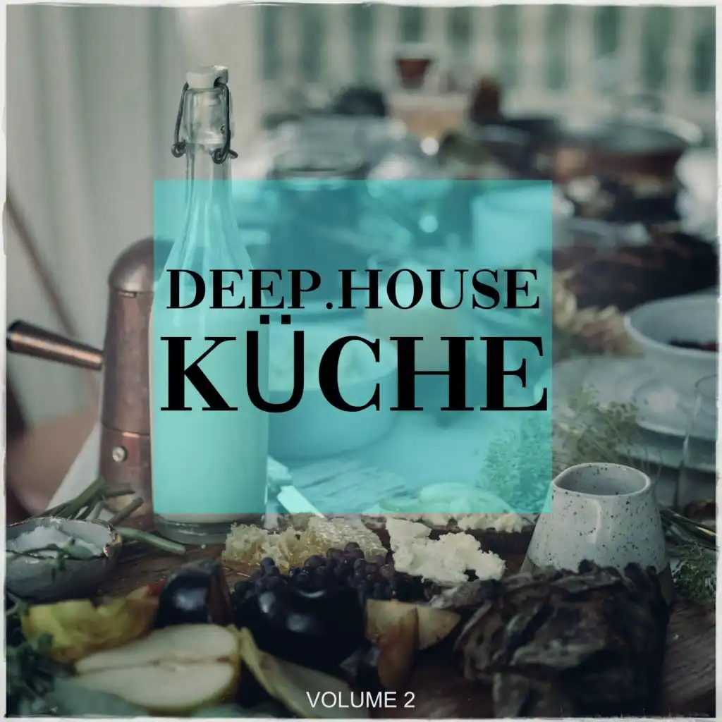 Deep House Kueche, Vol. 2