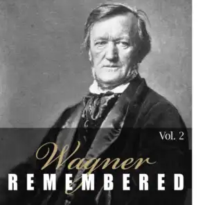 Wagner - Remembered - Part 2