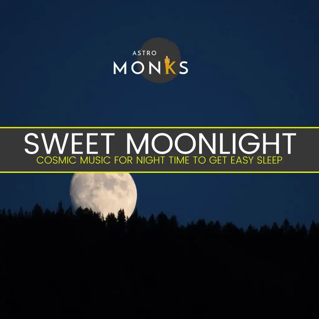 Sweet Moonlight - Cosmic Music for Night Time to Get Easy Sleep