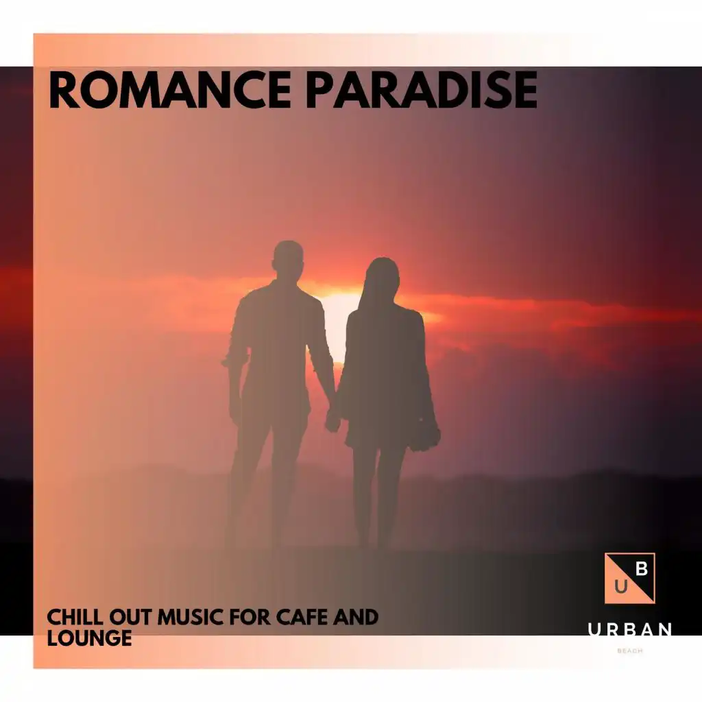 Romance Paradise - Chill Out Music For Cafe And Lounge