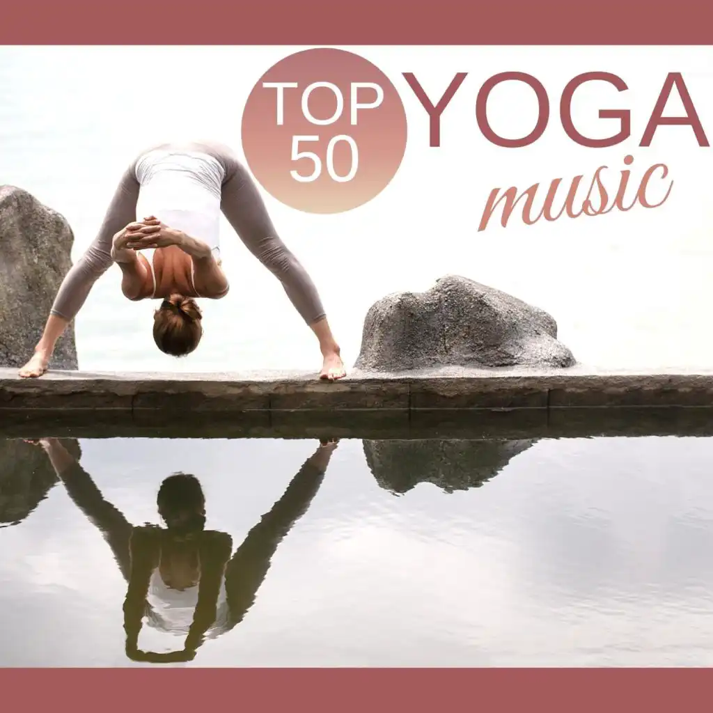 Top 50 Yoga Music – Mindfulness Meditation for Stress Relief and Better Sleep, Zen Massage Nature Sounds Relaxing Music Therapy