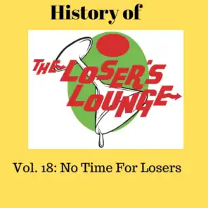 The History of the Loser's Lounge Vol. 18: No Time for Losers