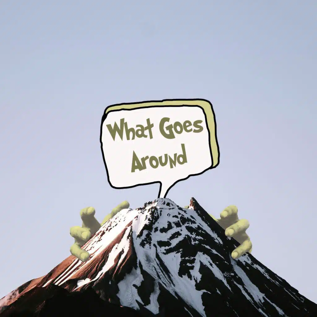 What Goes Around