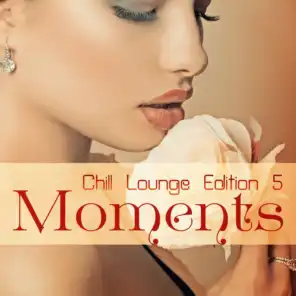 Moments - Chill Lounge Edition 5