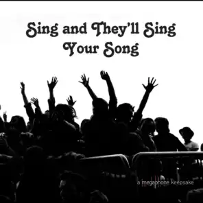 Sing and They'll Sing Your Song