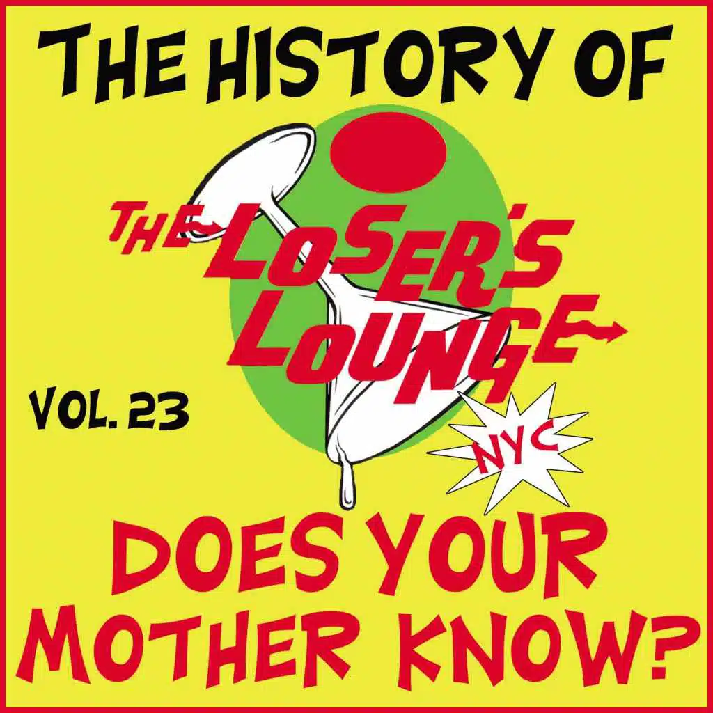 The History of the Loser's Lounge, Vol. 23: Does Your Mother Know?