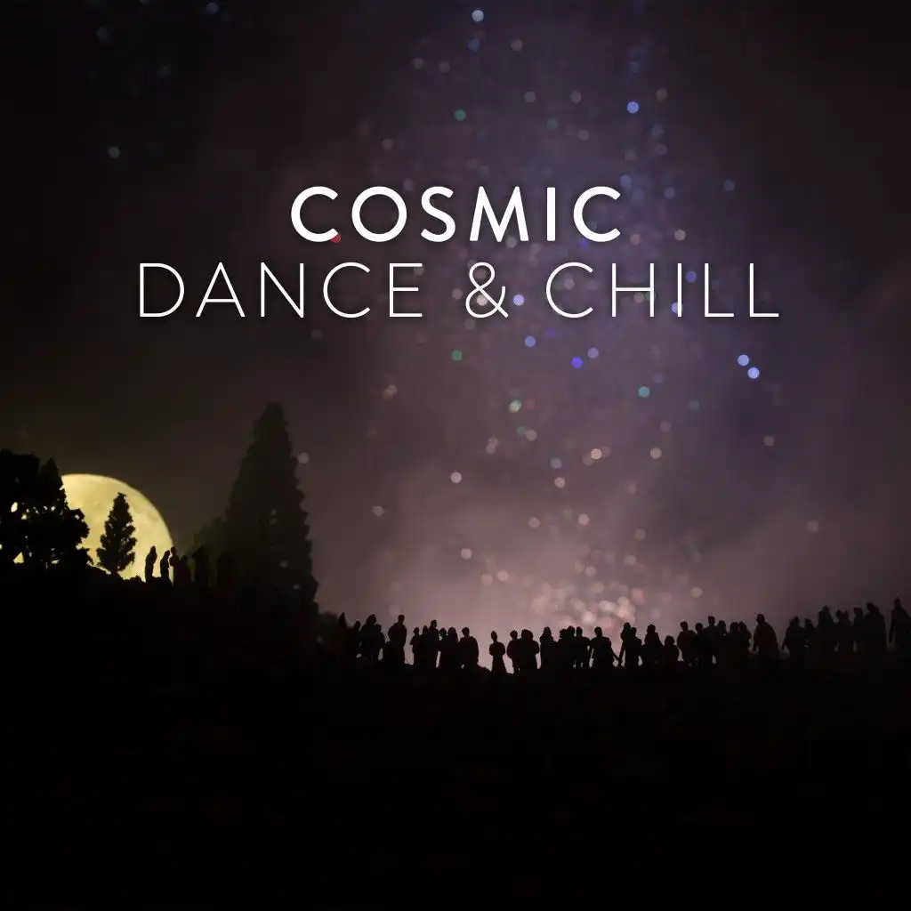 Cosmic Dance & Chill