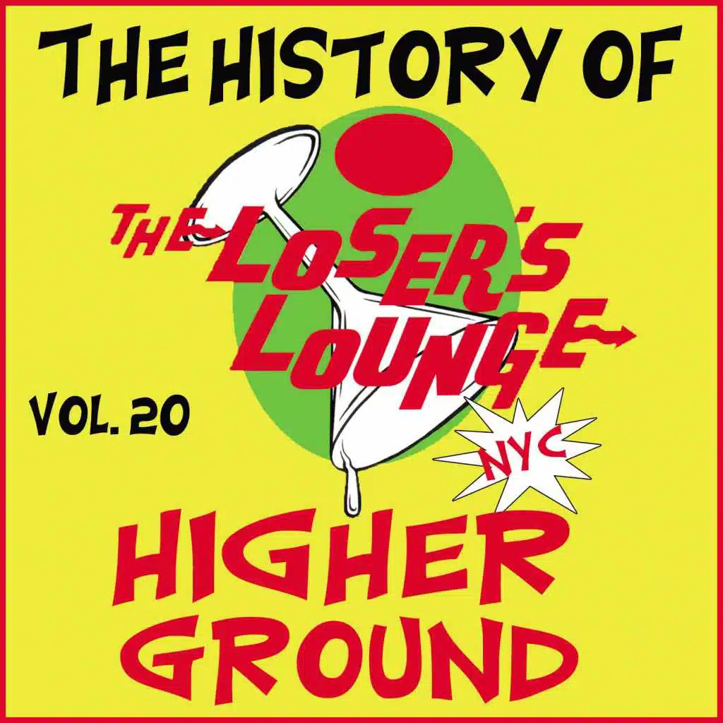 The History of the Loser's Lounge, Vol. 20: Higher Ground