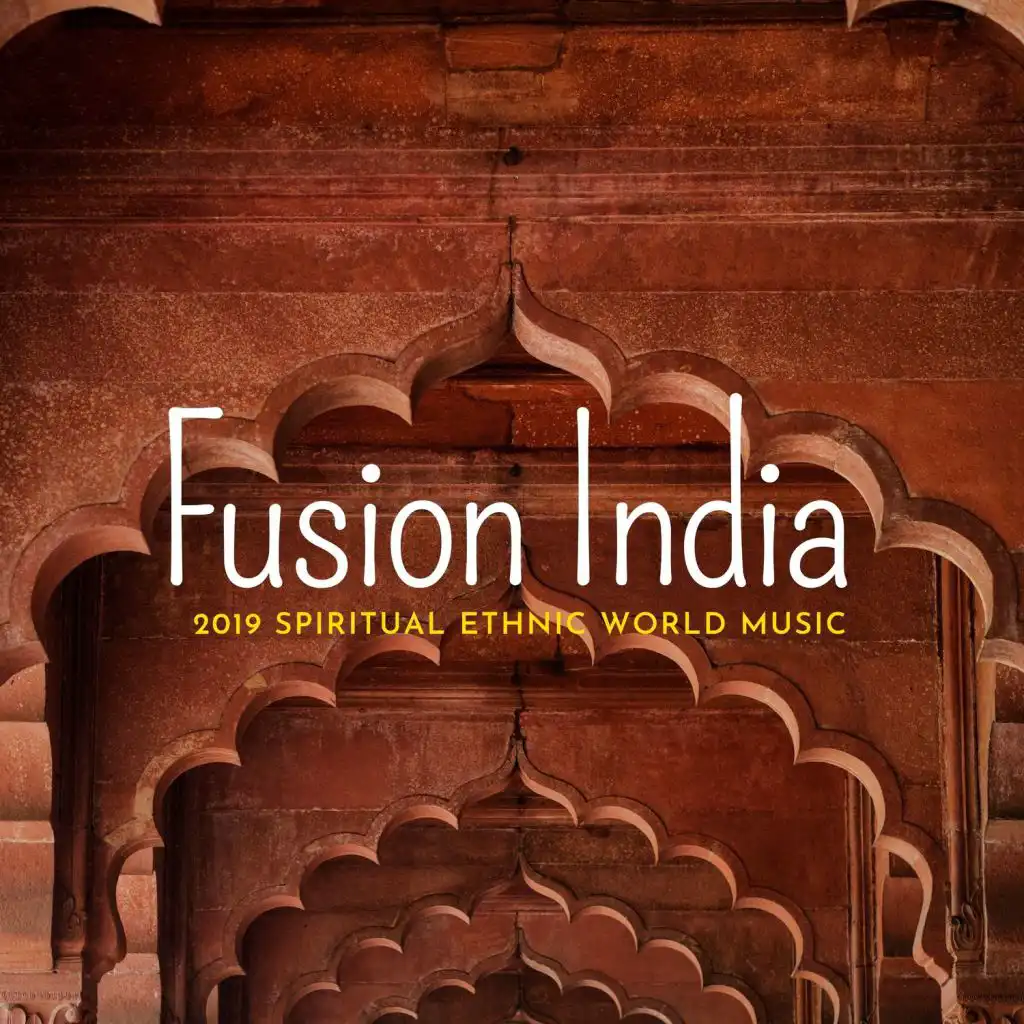 Fusion India - 2019 Spiritual Ethnic World Music