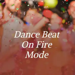 Dance Beat on Fire Mode
