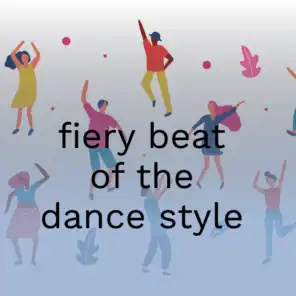 Fiery Beat of the Dance Style