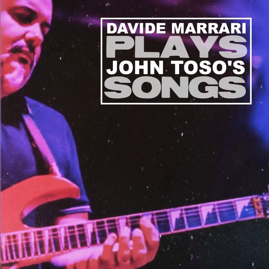 Davide Marrari Plays John Toso's Songs