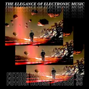 The Elegance of Electronic Music - Future House Edition #5