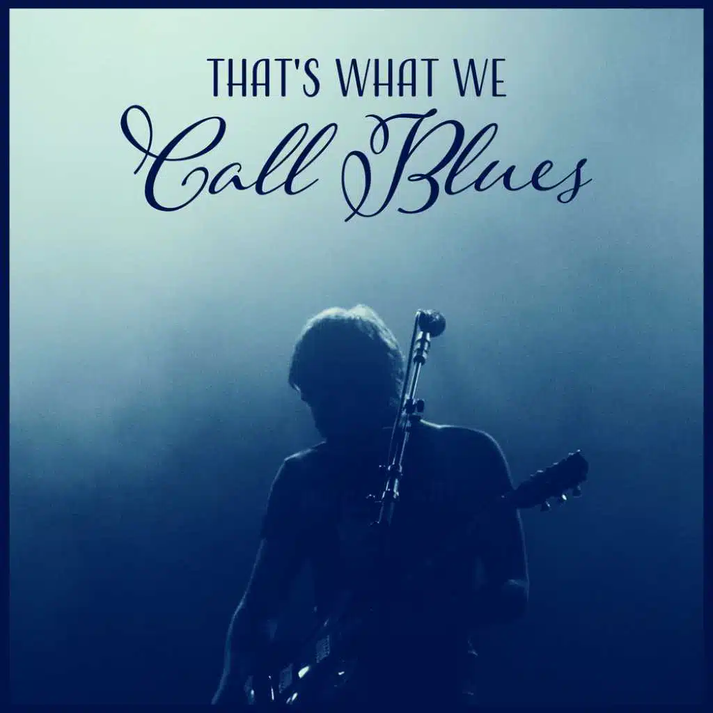 That's What We Call Blues