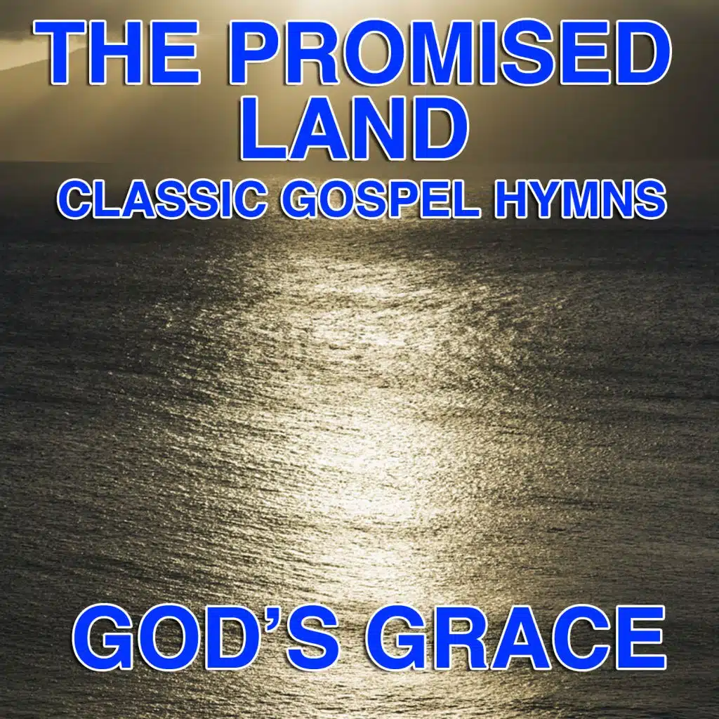 The Promised Land - Classic Gospel Hymns