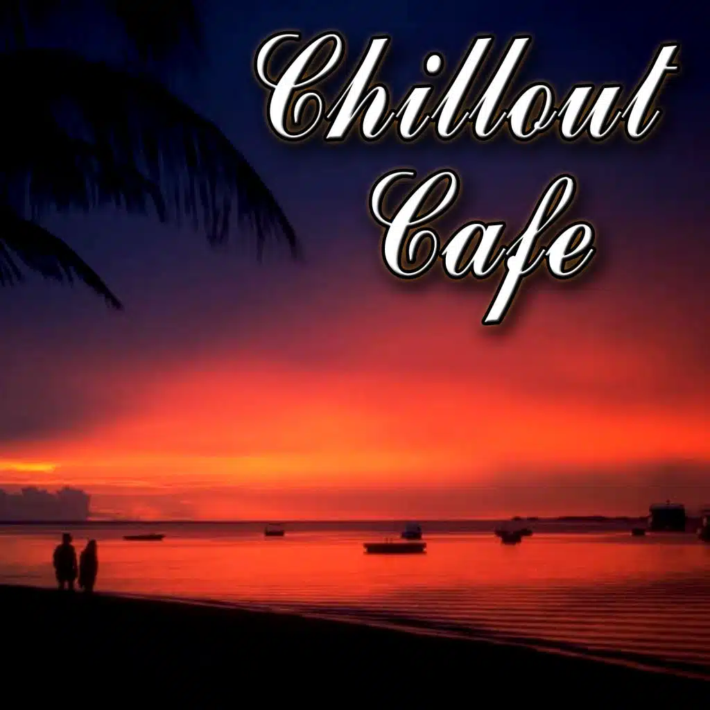 Chillout Cafe (Soulful Jazz & Lounge Chill Out Music)