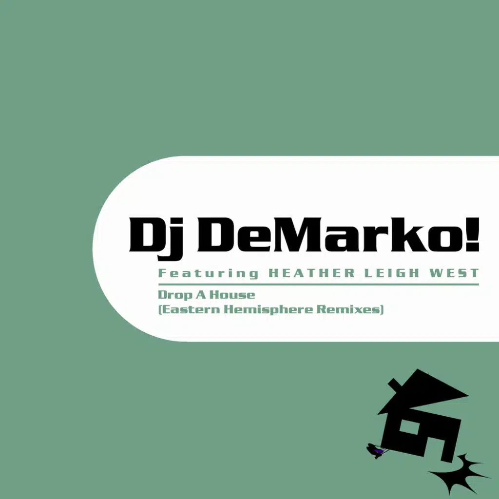 Drop A House (Dj DeMarko! Radio Edit) [feat. Heather Leigh West]