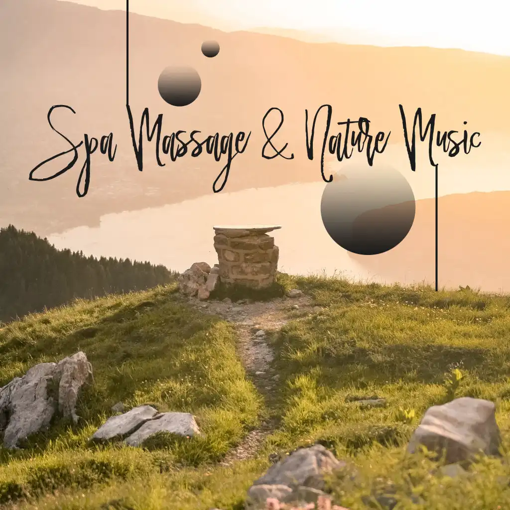 Spa Massage & Nature Music: Relaxation and Massage, Calm Spa Music, Stress Relief