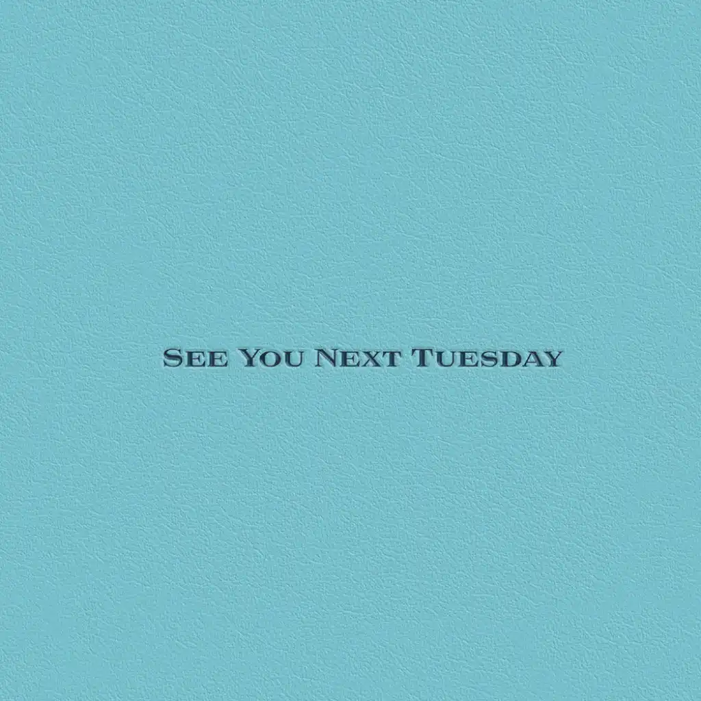 See You Next Tuesday