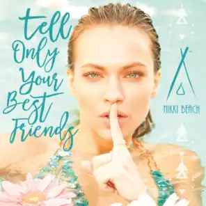 Tell Only Your Best Friends: Nikki Beach
