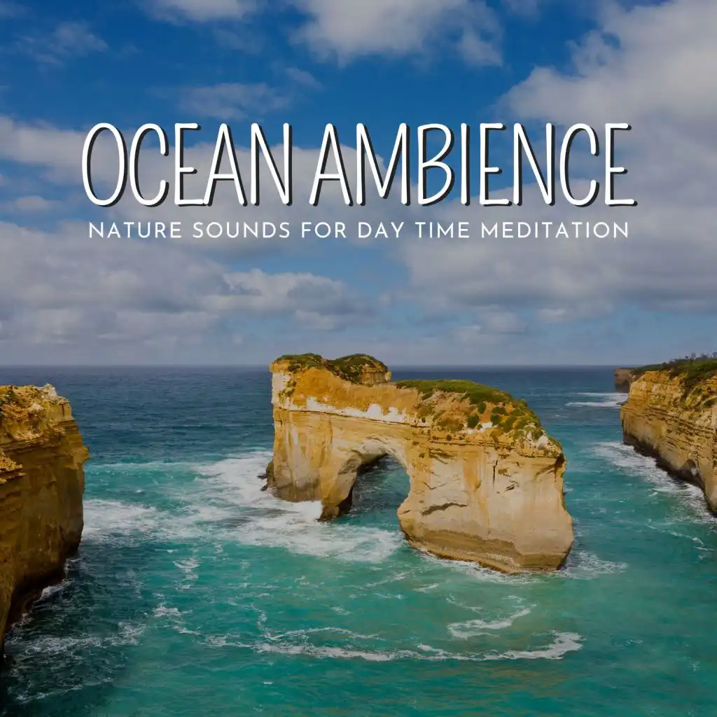 Ocean Ambience - Nature Sounds for Day Time Meditation