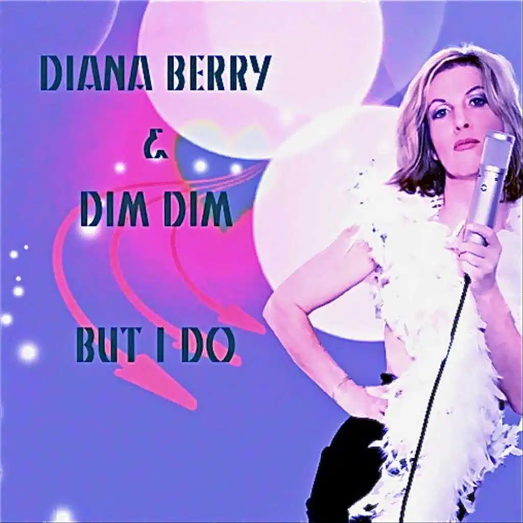 Diana Berry & Dim Dim