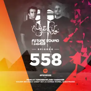 Future Sound Of Egypt Episode 558 (Hazem Beltagui & Ahmed Romel Takeover)