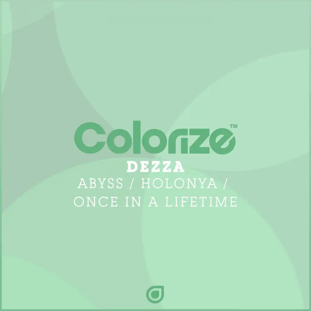 Abyss / Holonya / Once In A Lifetime