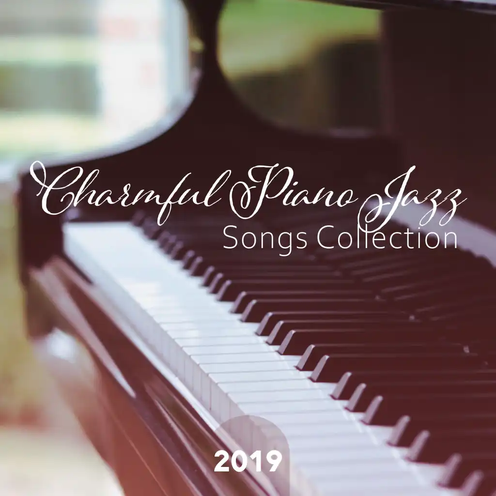 Charmful Piano Jazz Songs Collection 2019