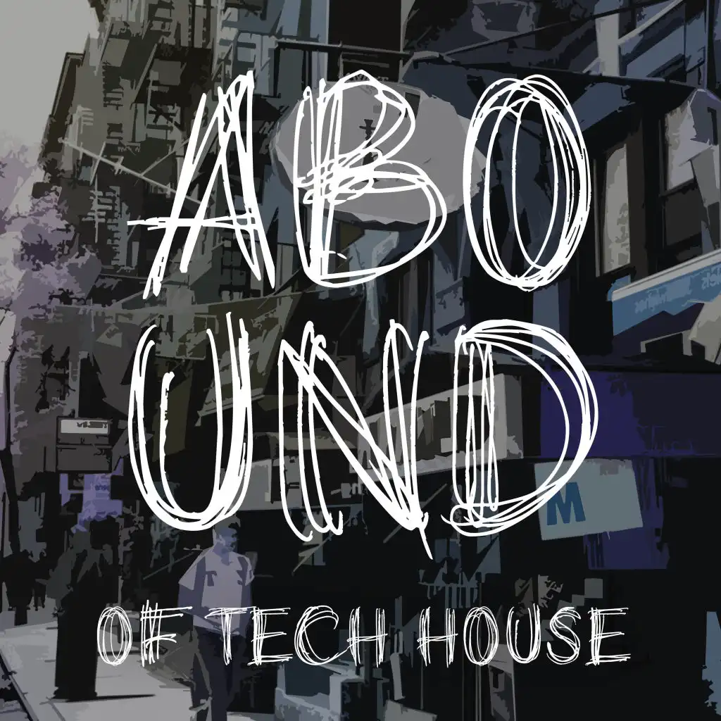 Abound of Tech House, Pt. 8