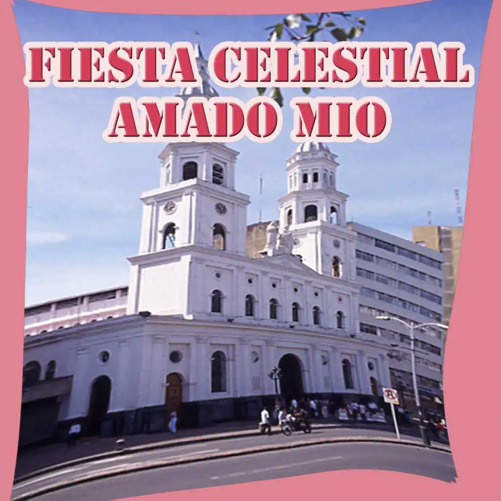 Fiesta Celestia: Amado Mio