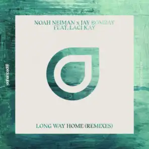 Long Way Home (Noah Neiman vs. Culture Code Remix) [feat. LACI]