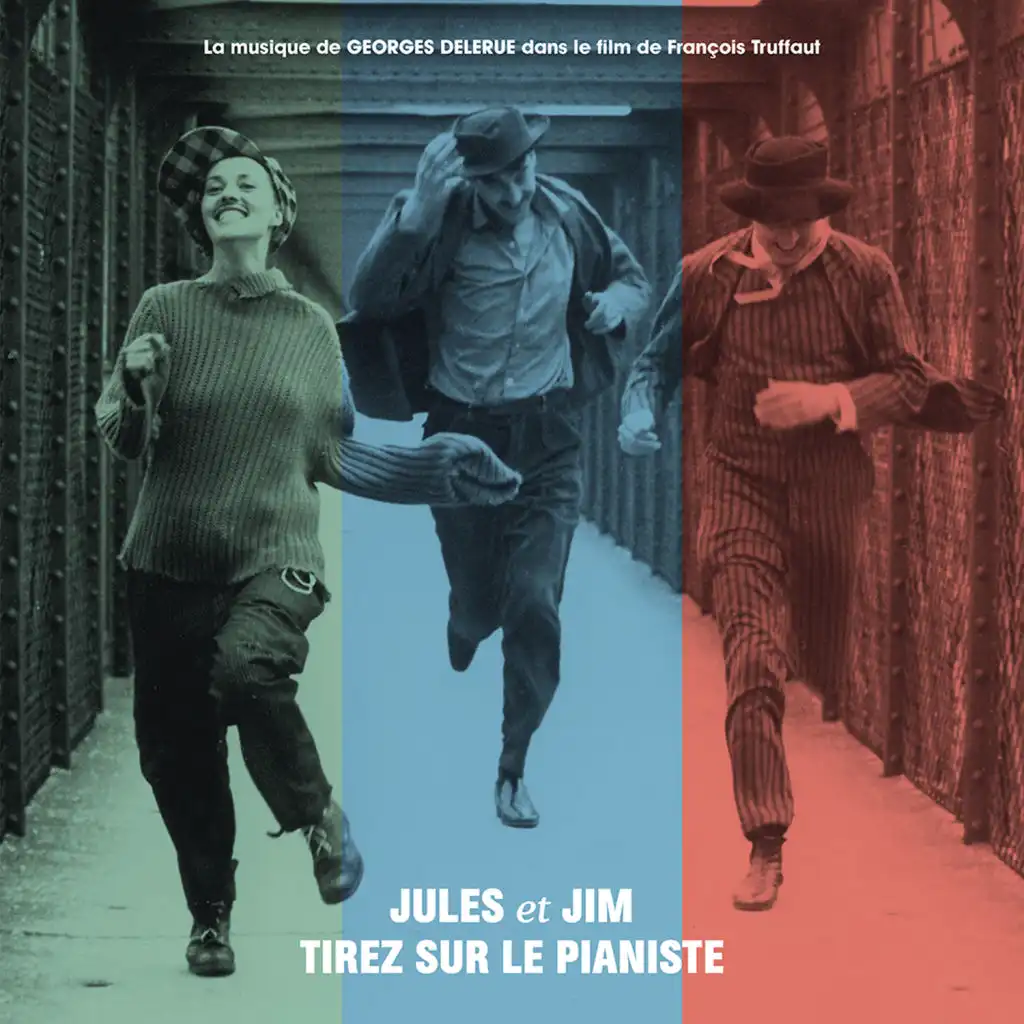 The François Truffaut Soundtracks: Jules & Jim - Tirez Sur Le Pianiste